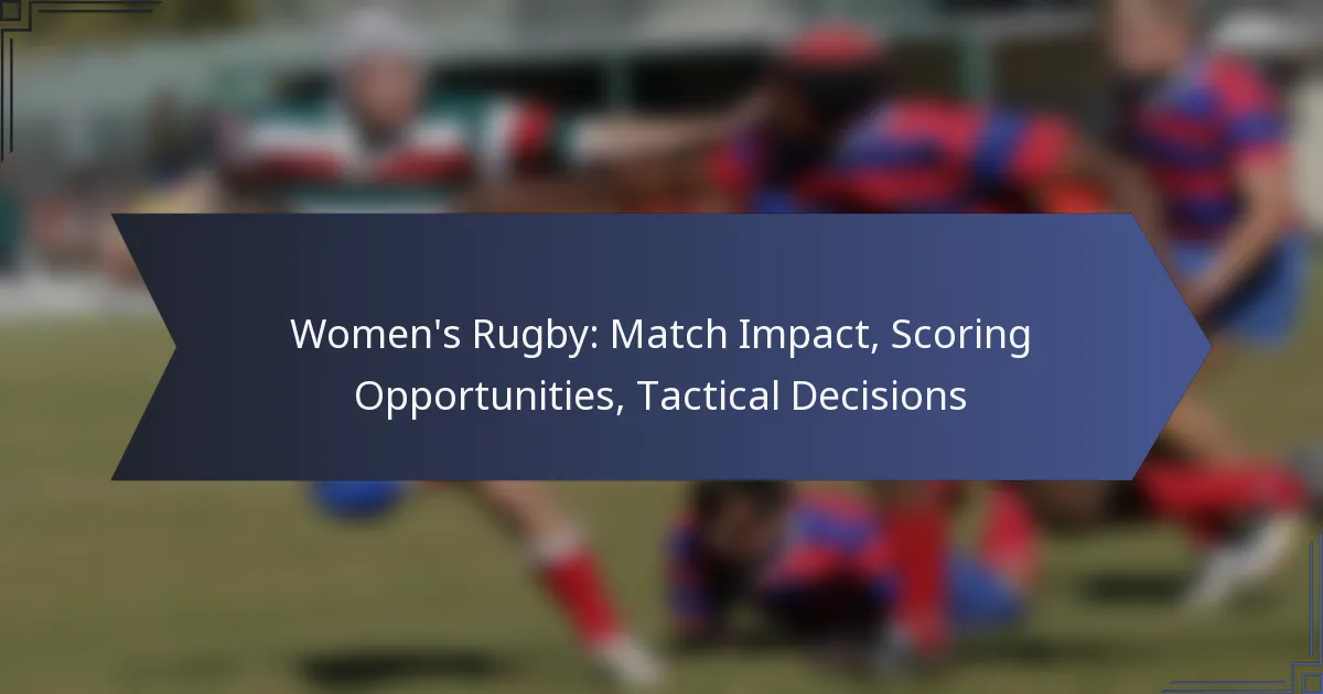 Sieviešu regbijs: Spēles ietekme, punktu gūšanas iespējas, taktiskie lēmumi