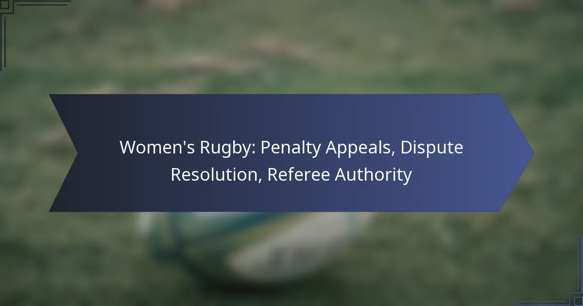 Sieviešu regbijs: Soda apelācijas, strīdu risināšana, tiesneša autoritāte