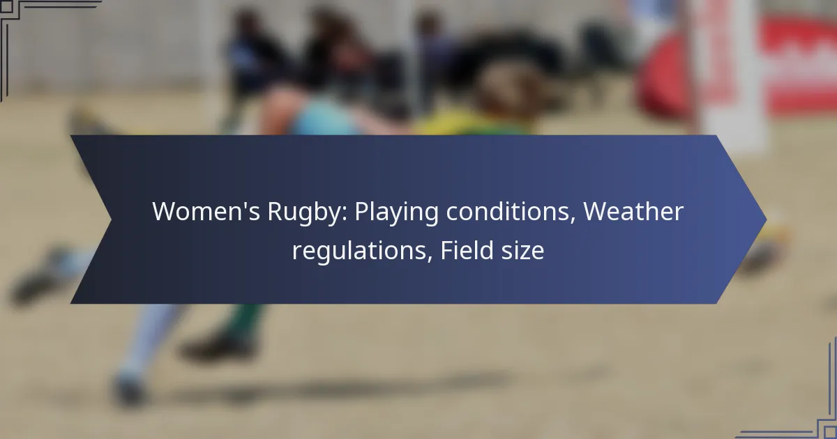 Sieviešu regbijs: Spēles apstākļi, Laika noteikumi, Lauka izmērs